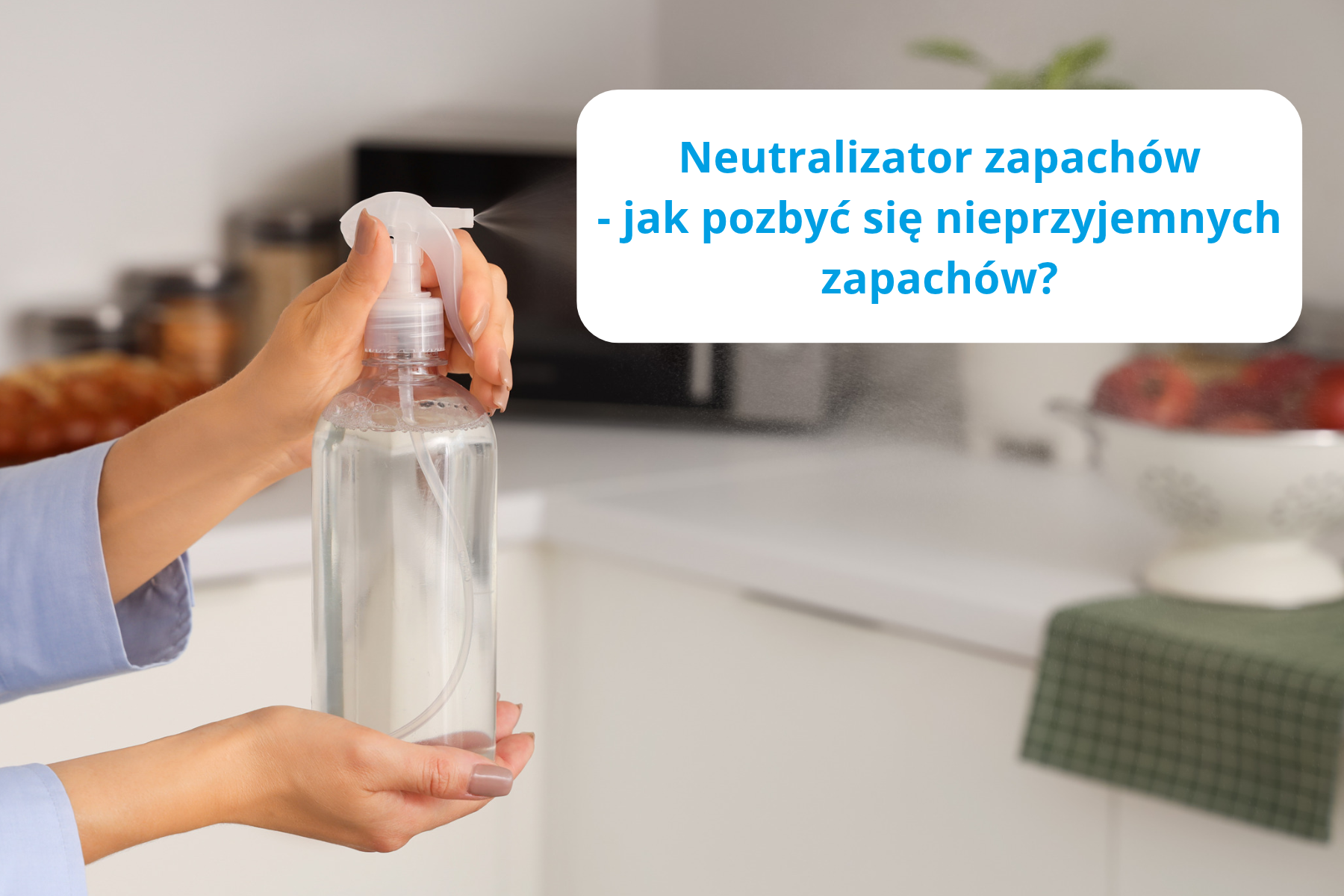Neutralizator zapachów - jak pozbyć się nieprzyjemnych zapachów?
